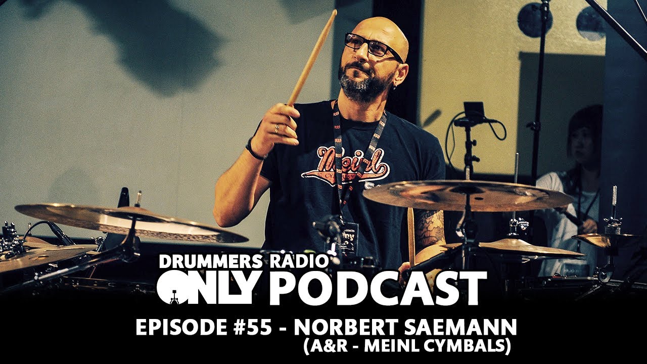 Drummers Only Radio # 55 - Norbert Saemann (A&R - Meinl Cymbals)