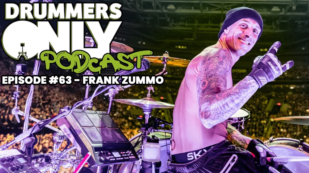 Drummers Only Podcast Episode #63 - Frank Zummo (Sum 41)