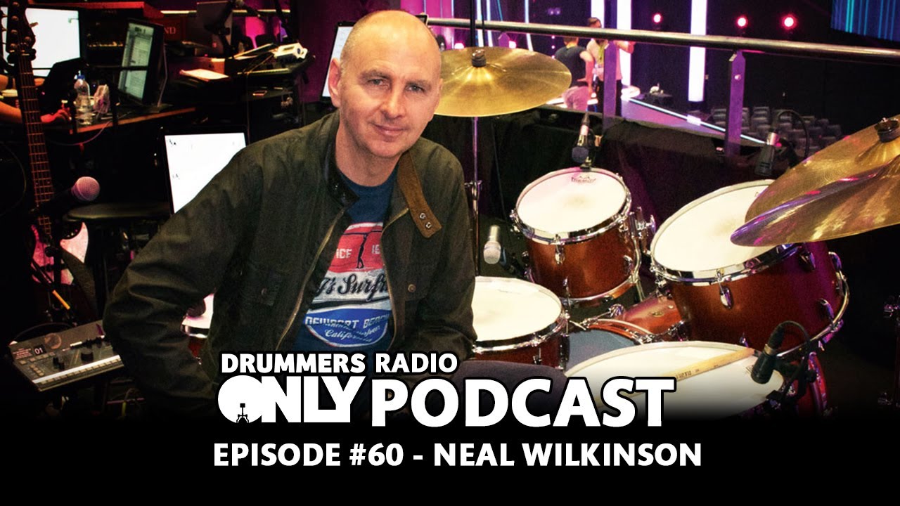 Drummers Only Radio #60 - Neal Wilkinson