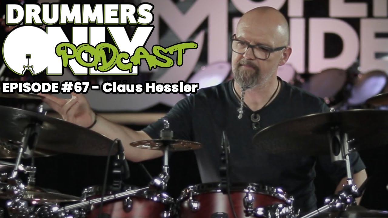 Drummers Only Podcast #67 - Claus Hessler